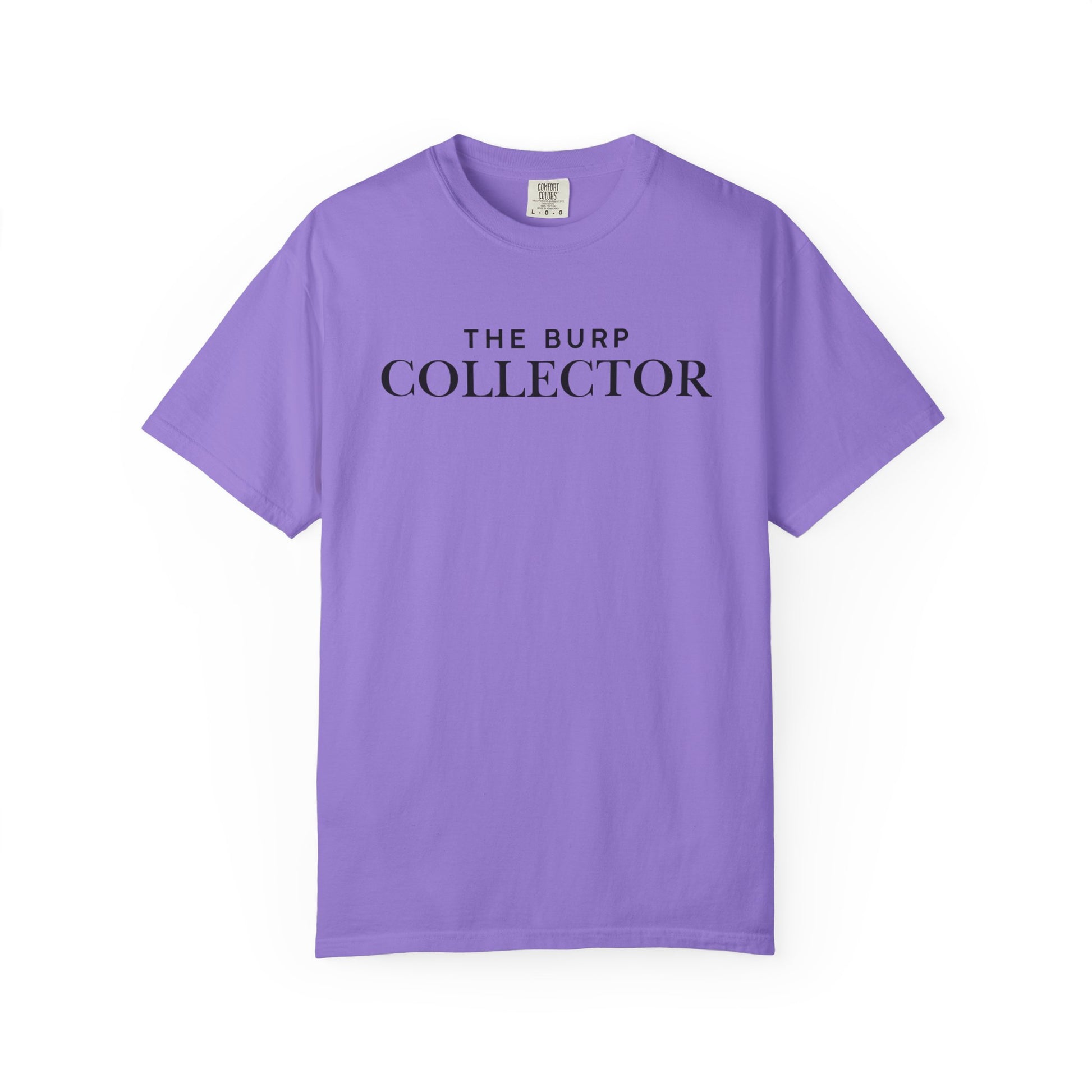 The Burp Collector - Comfort Colors T-Shirt