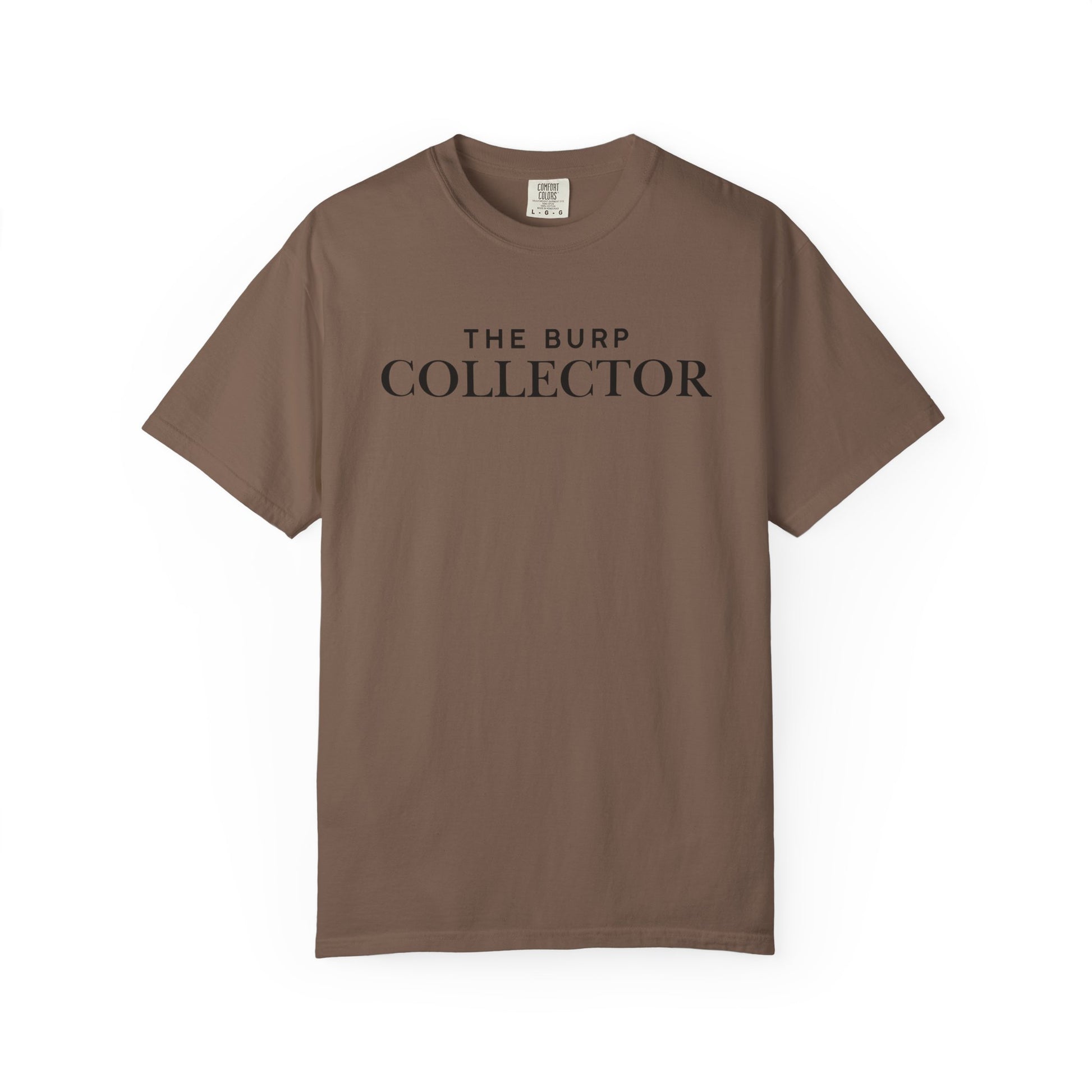 The Burp Collector - Comfort Colors T-Shirt