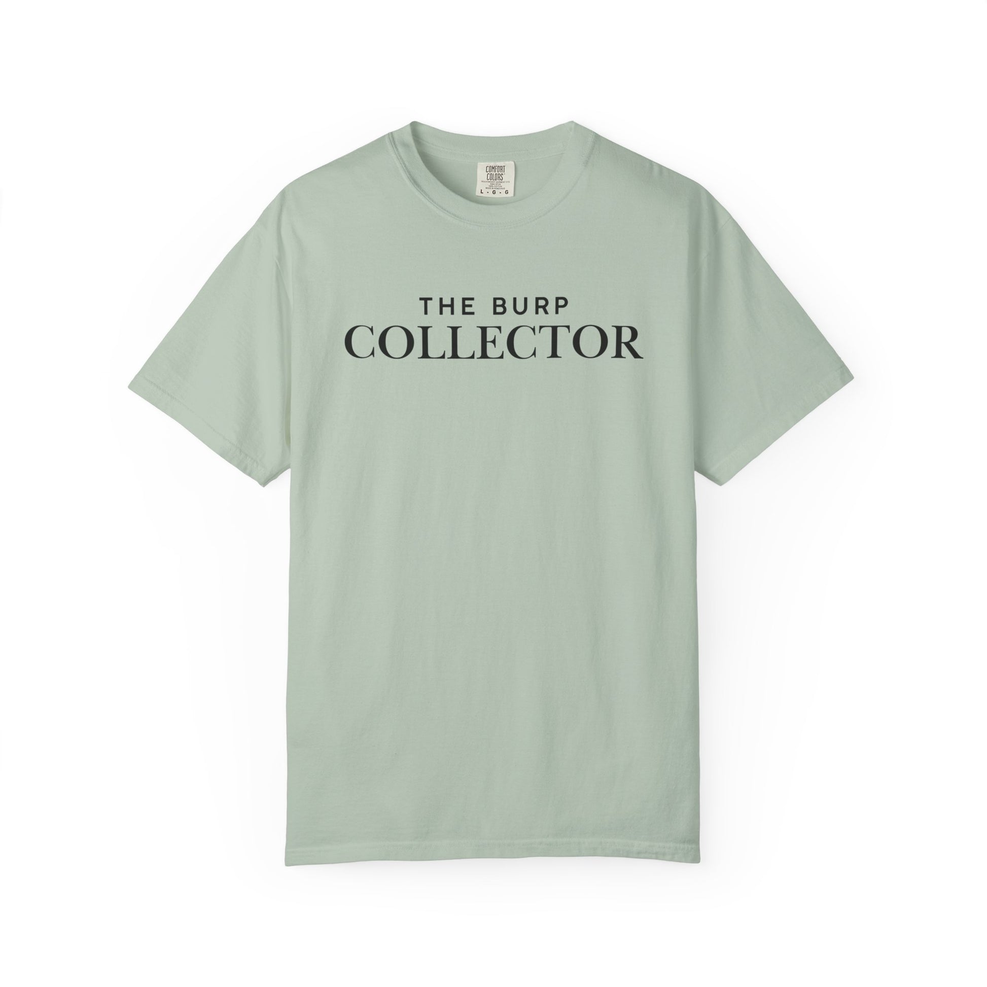 The Burp Collector - Comfort Colors T-Shirt