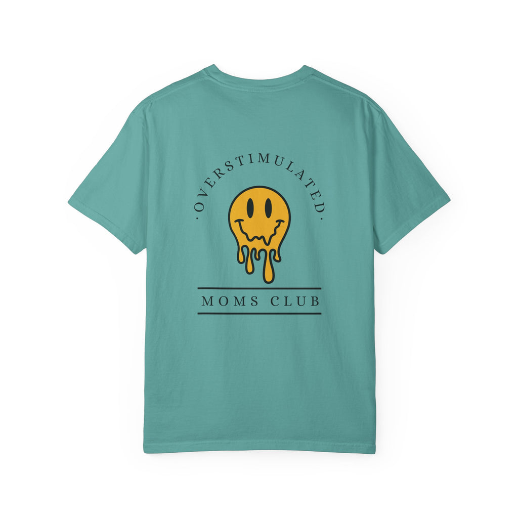 Overstimulated Moms Club - Comfort Colors T-Shirt