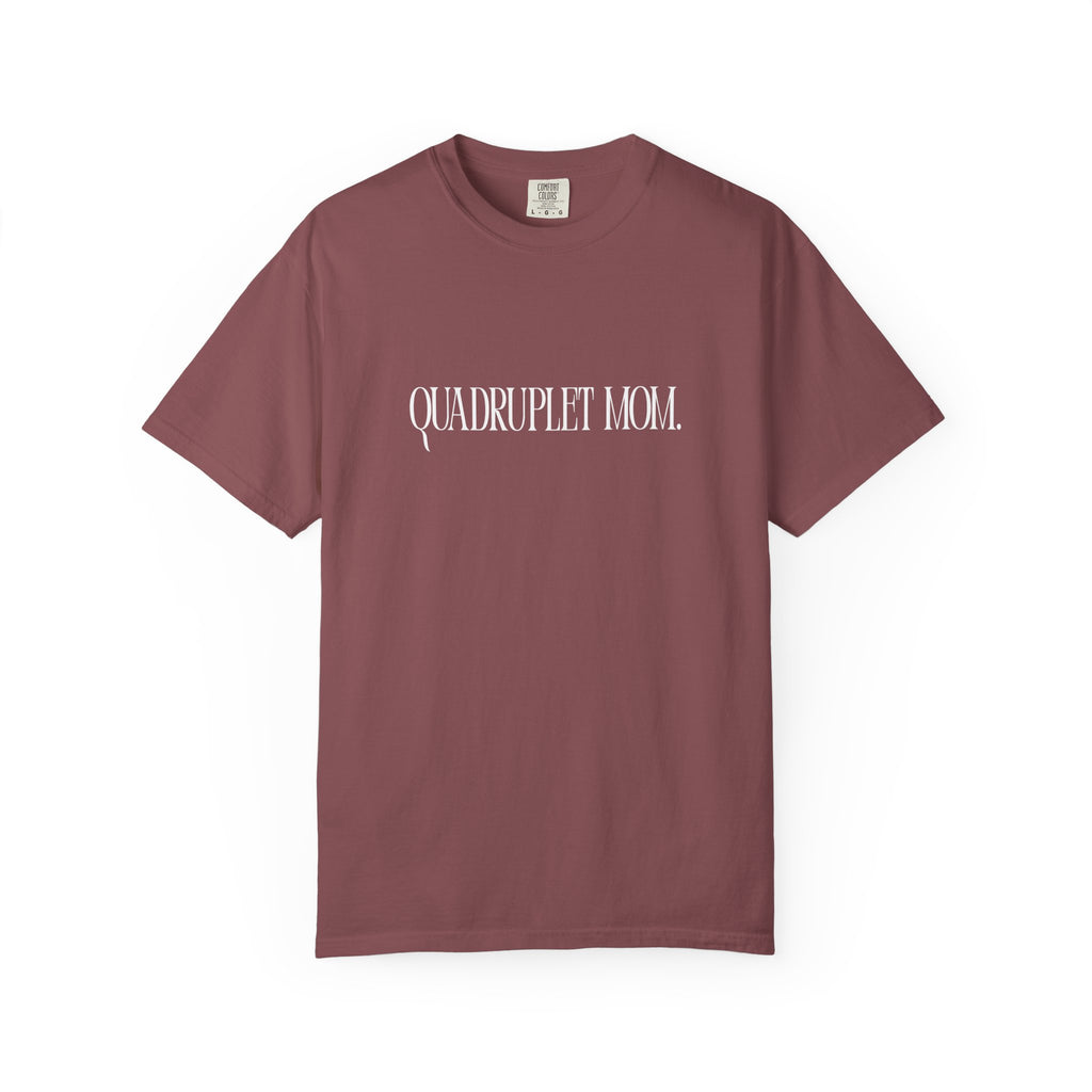 Quadruplet Mom - Comfort Colors T-Shirt