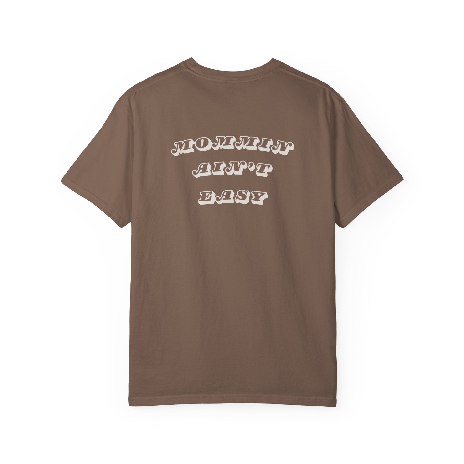 Mommin Ain't Easy - Comfort Colors T-Shirt