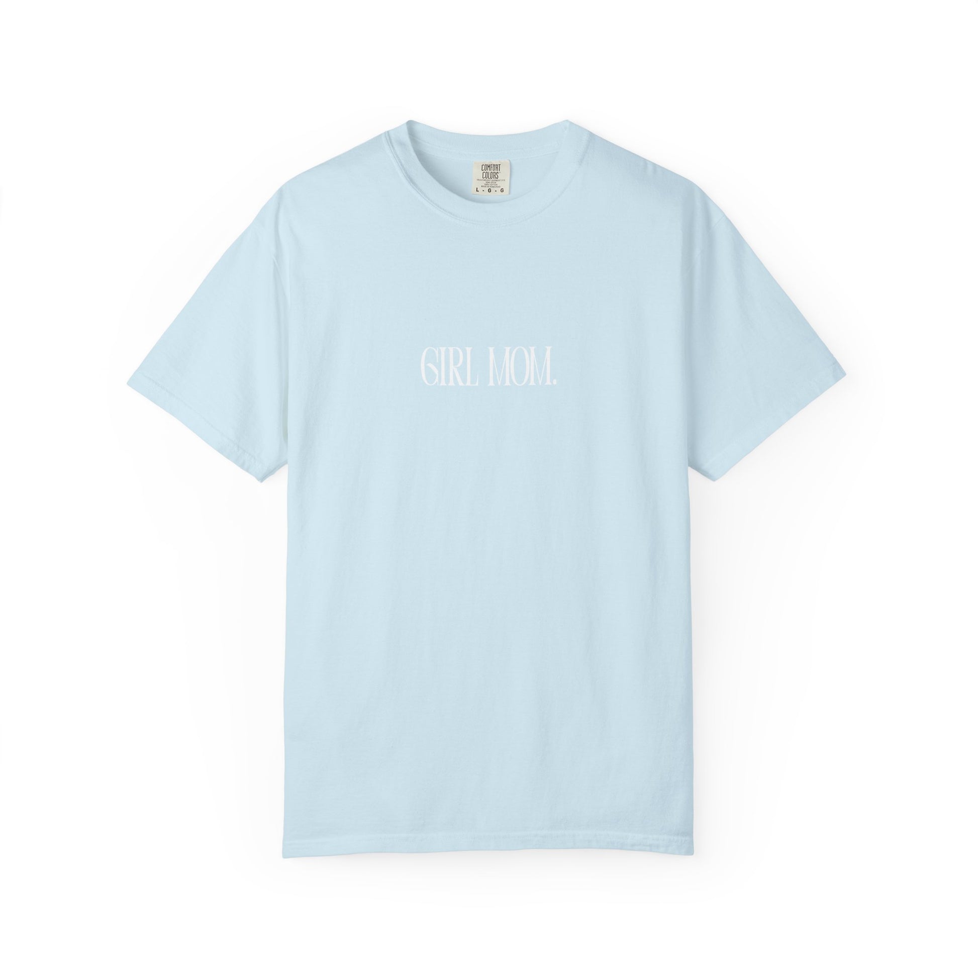 Girl Mom - Comfort Colors T-Shirt