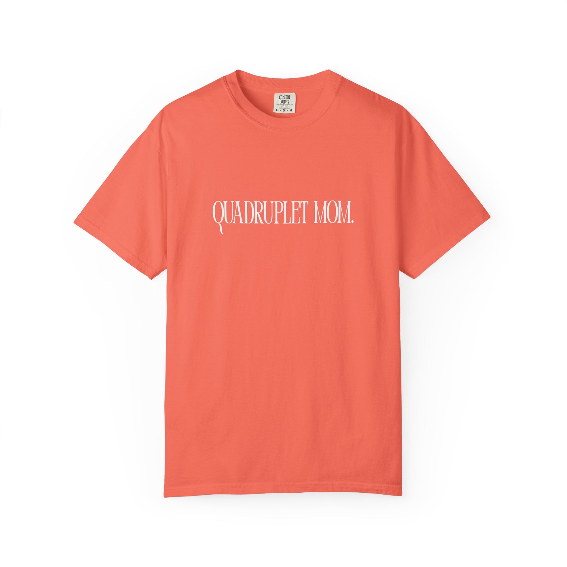 Quadruplet Mom - Comfort Colors T-Shirt