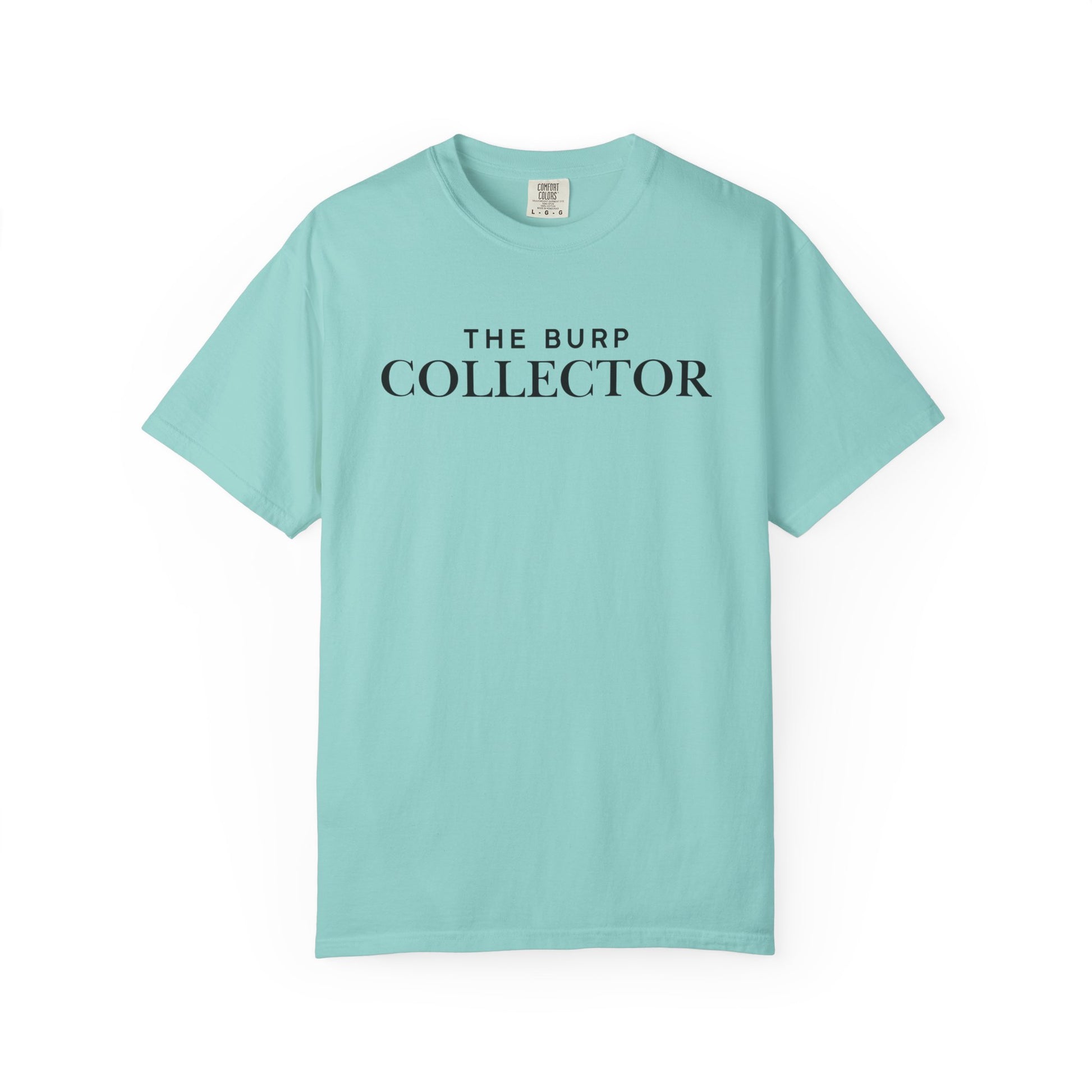The Burp Collector - Comfort Colors T-Shirt