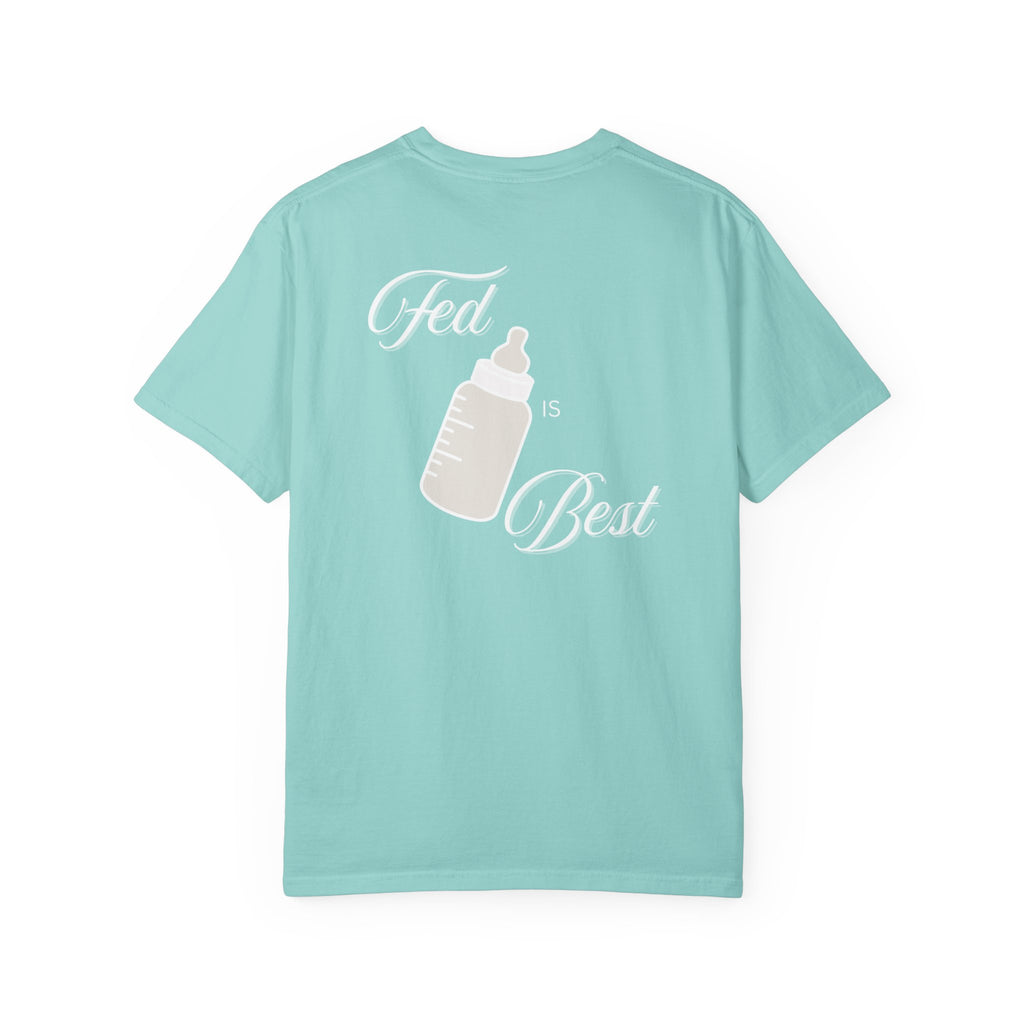 Fed Is Best - Comfort Colors T-Shirt