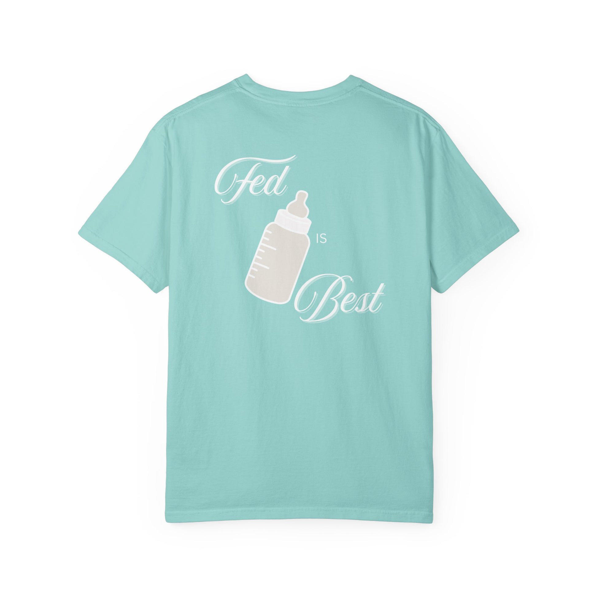 Fed Is Best - Comfort Colors T-Shirt