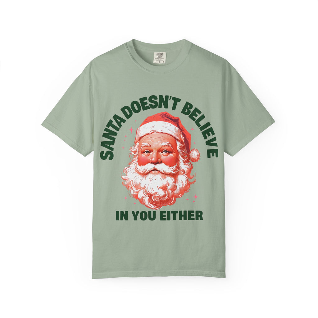 Santa Doesn't Believe in You Either T-Shirt | Retro Santa Christmas Tee