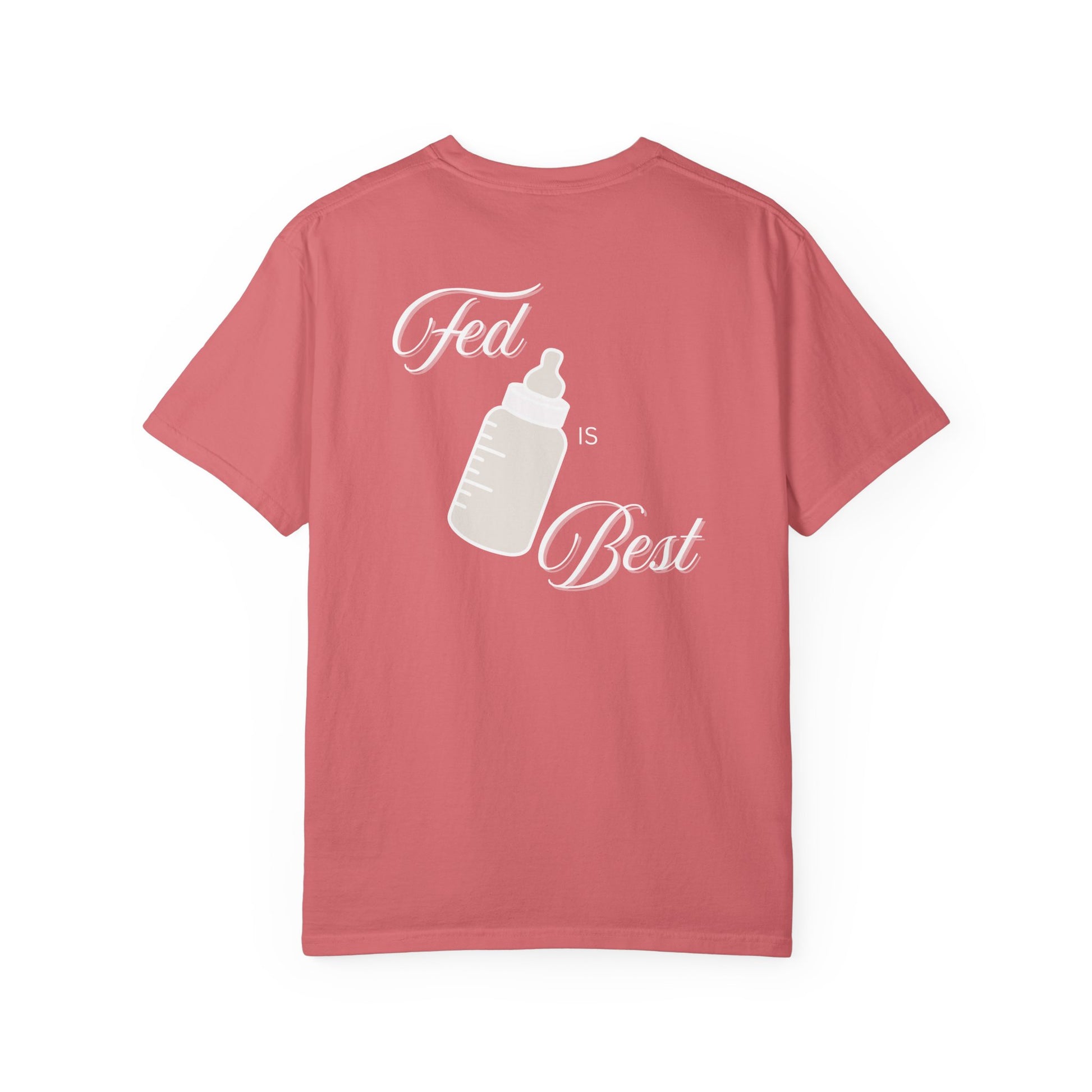 Fed Is Best - Comfort Colors T-Shirt