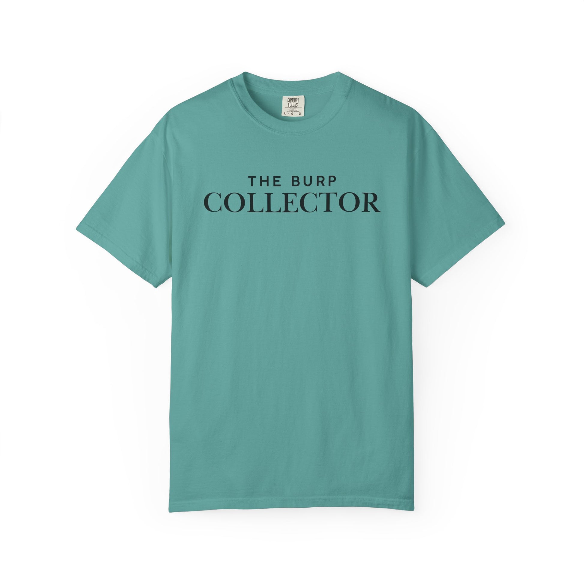 The Burp Collector - Comfort Colors T-Shirt