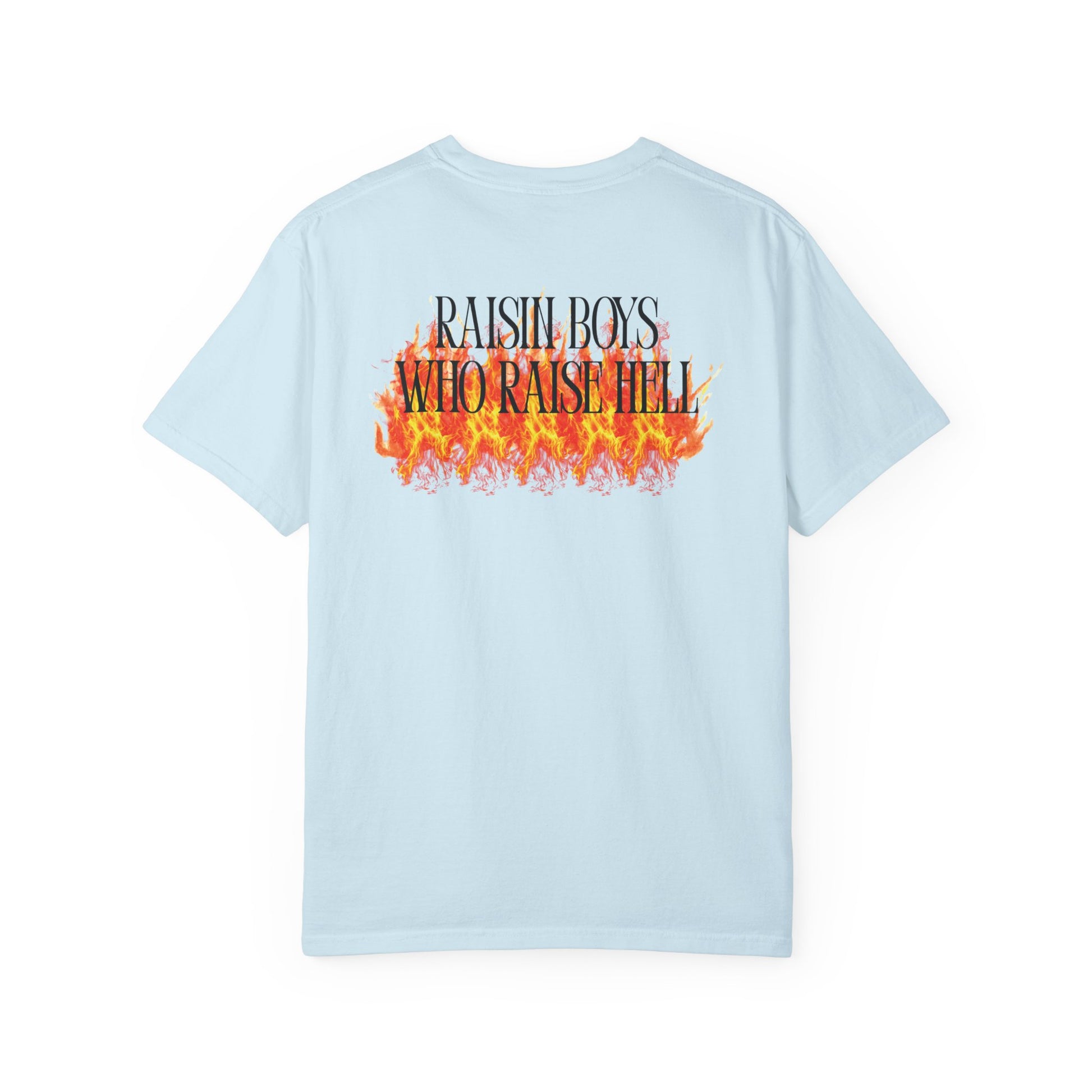 Raisin Boys Who Raise Hell Comfort Colors T-Shirt