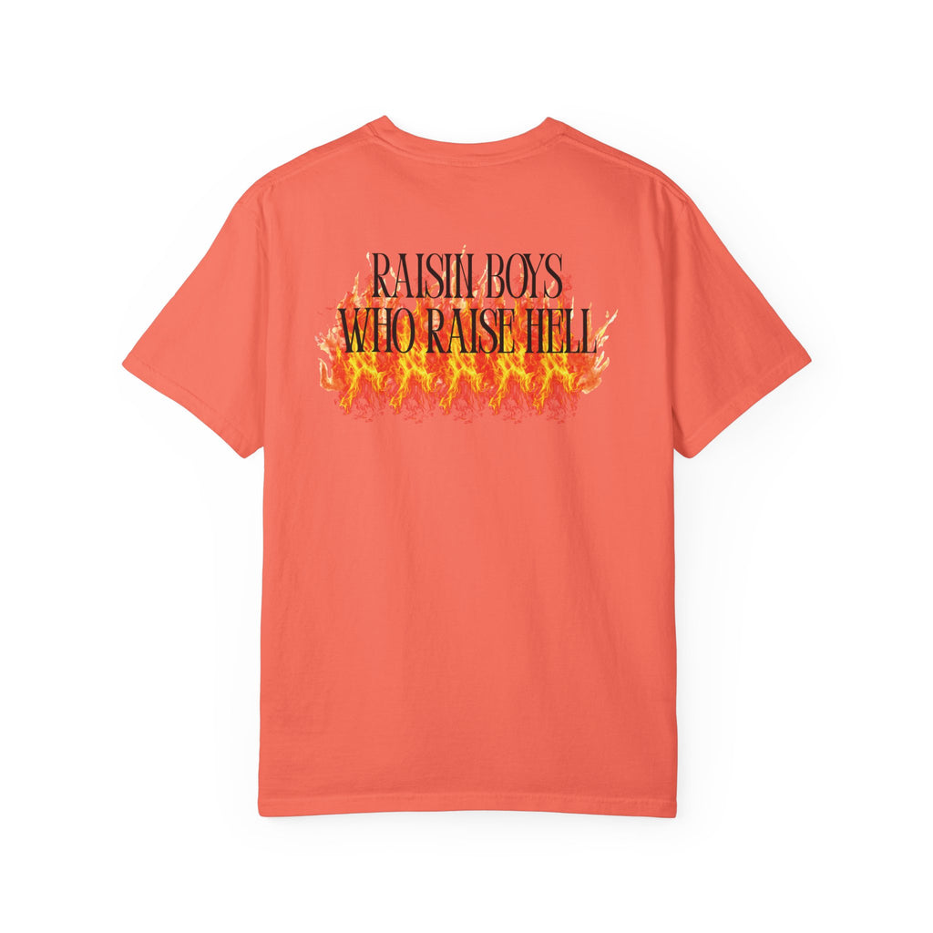 Raisin Boys Who Raise Hell Comfort Colors T-Shirt
