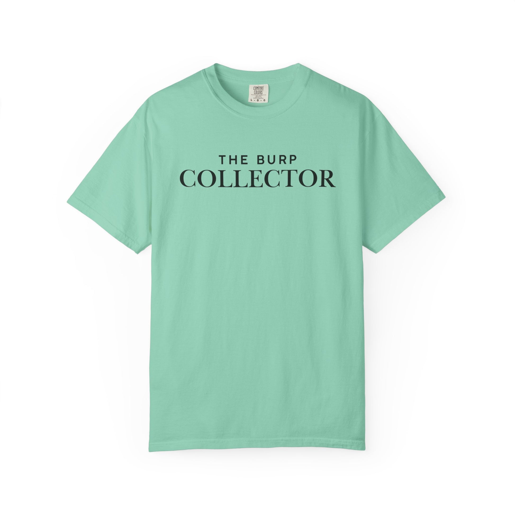The Burp Collector - Comfort Colors T-Shirt