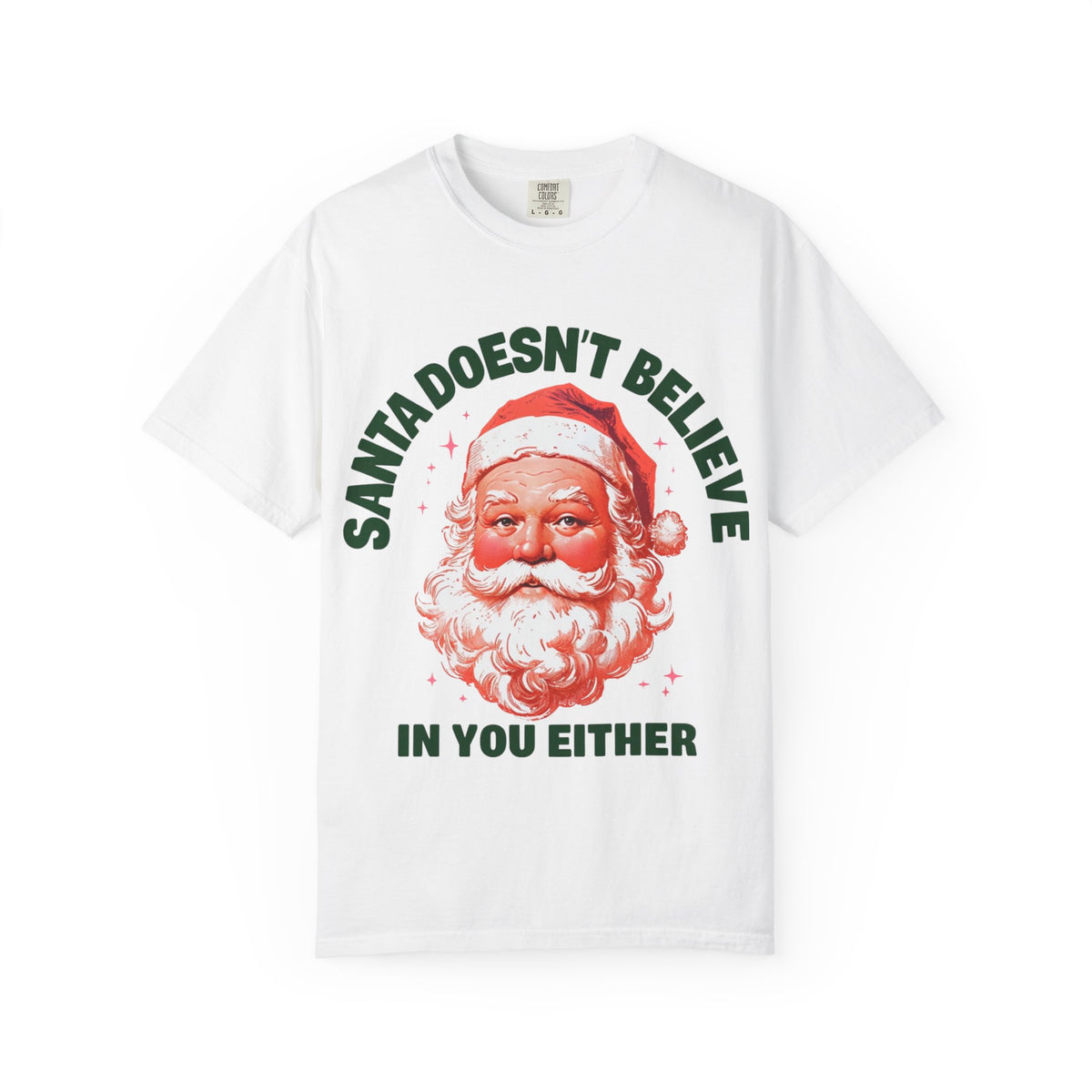Santa Doesn't Believe in You Either T-Shirt | Retro Santa Christmas Tee
