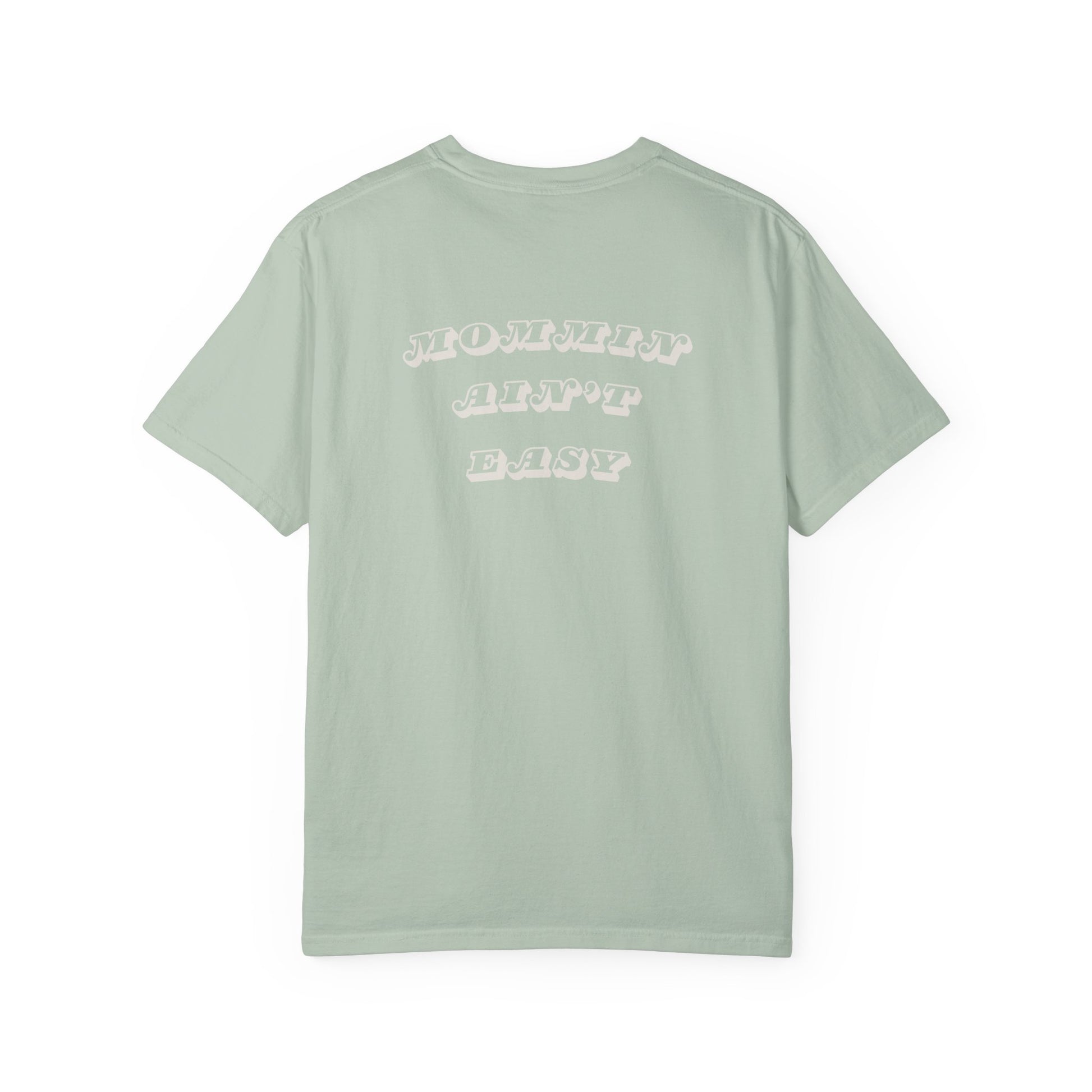 Mommin Ain't Easy - Comfort Colors T-Shirt