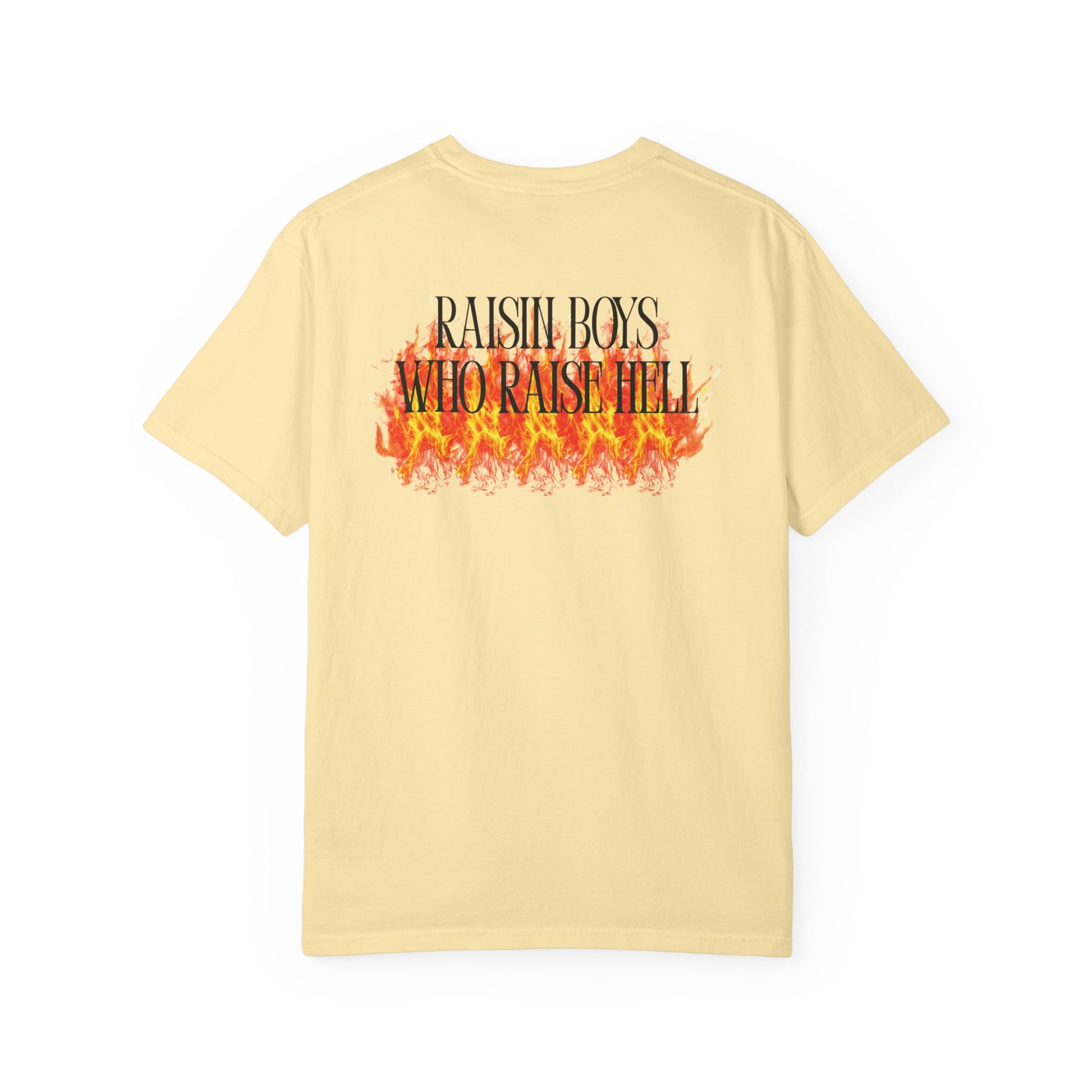 Raisin Boys Who Raise Hell Comfort Colors T-Shirt