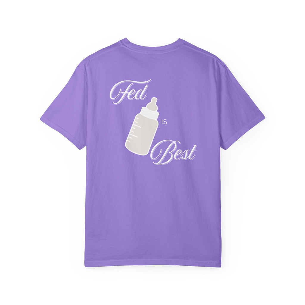 Fed Is Best - Comfort Colors T-Shirt