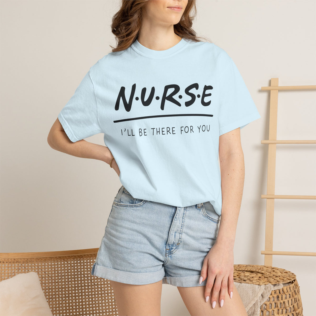 N.U.R.S.E. I'll Be There For You T-shirt | Nurse Typography Tee