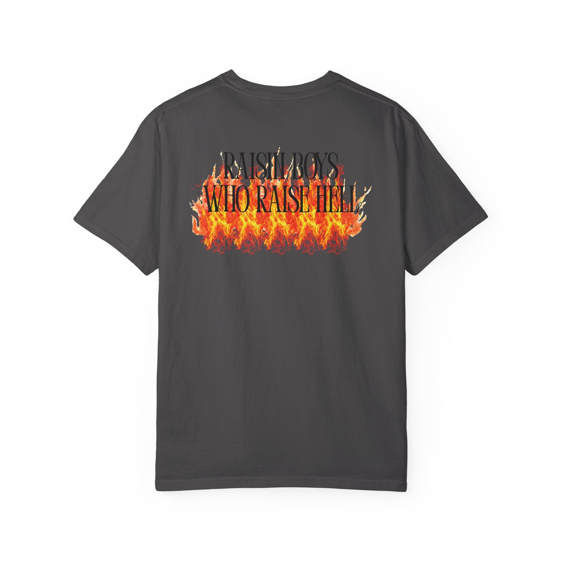 Raisin Boys Who Raise Hell Comfort Colors T-Shirt