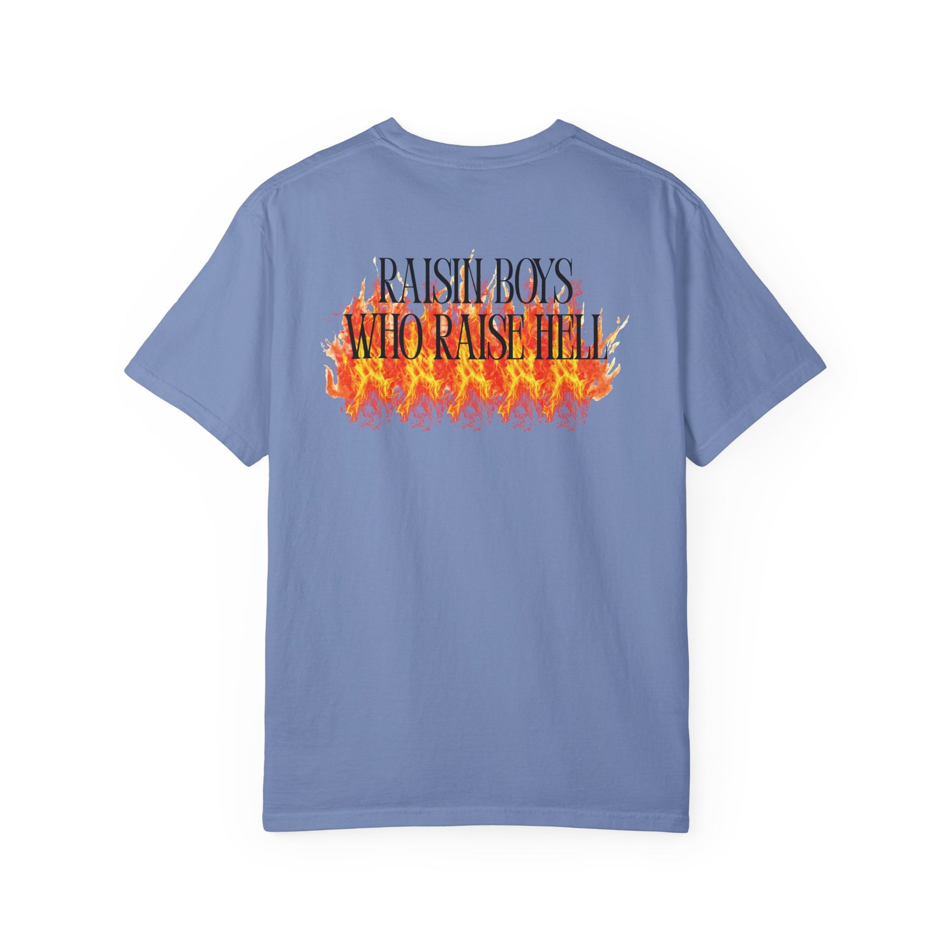 Raisin Boys Who Raise Hell Comfort Colors T-Shirt