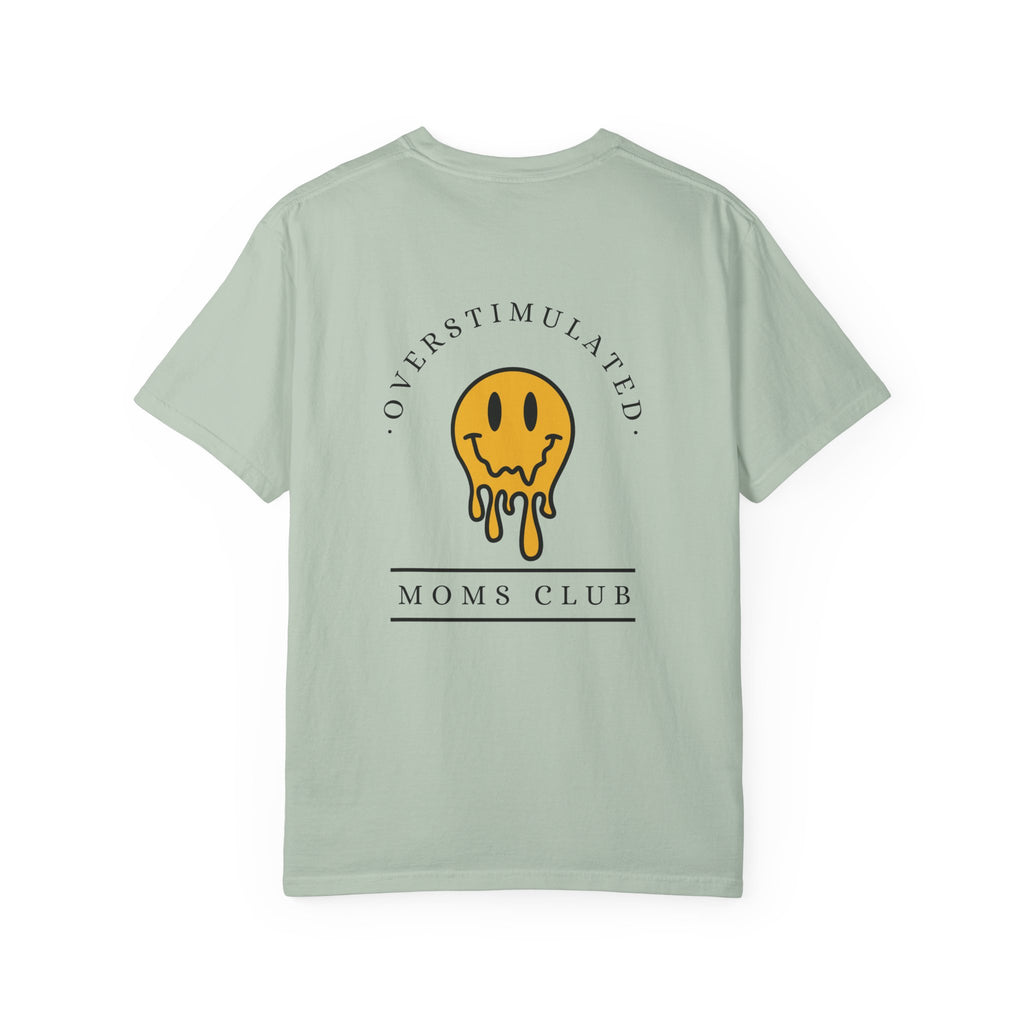 Overstimulated Moms Club - Comfort Colors T-Shirt