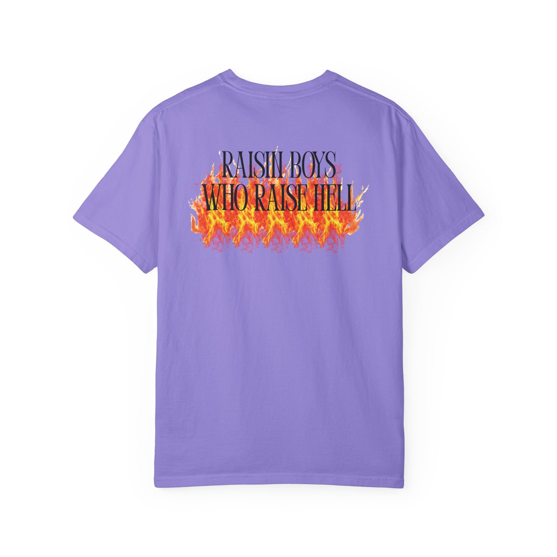 Raisin Boys Who Raise Hell Comfort Colors T-Shirt