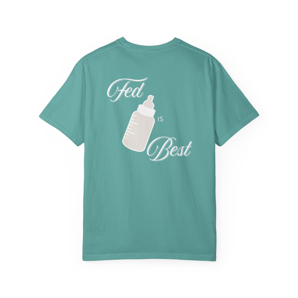 Fed Is Best - Comfort Colors T-Shirt