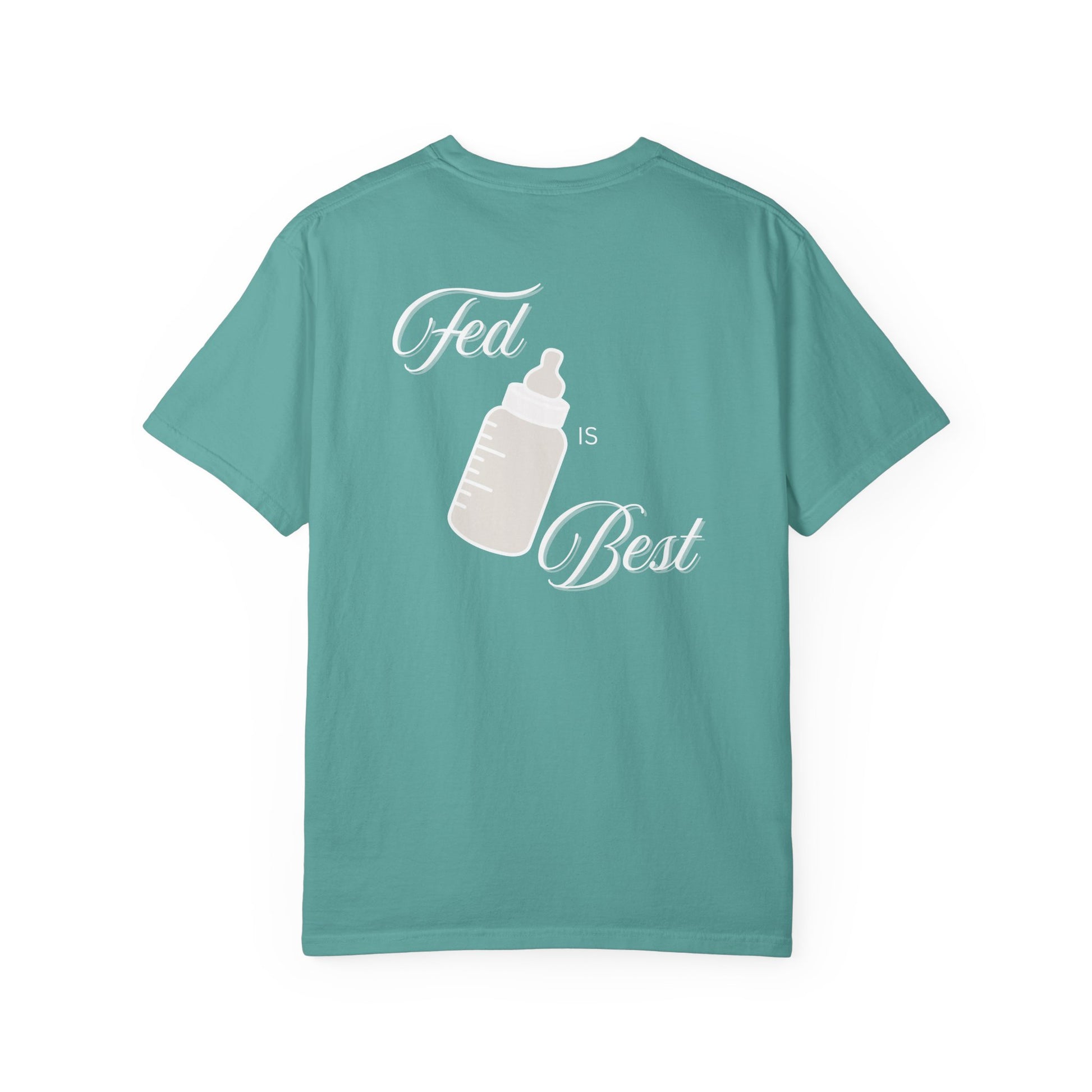 Fed Is Best - Comfort Colors T-Shirt