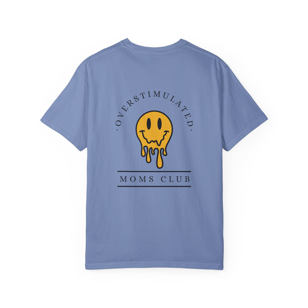 Overstimulated Moms Club - Comfort Colors T-Shirt