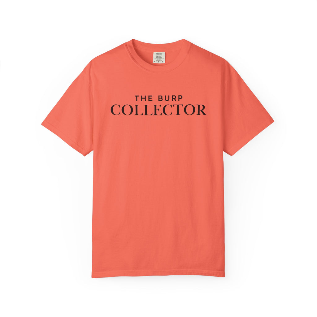 The Burp Collector - Comfort Colors T-Shirt