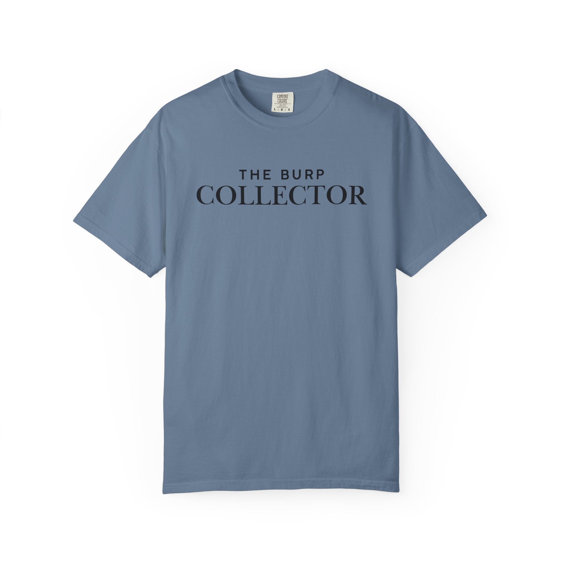 The Burp Collector - Comfort Colors T-Shirt