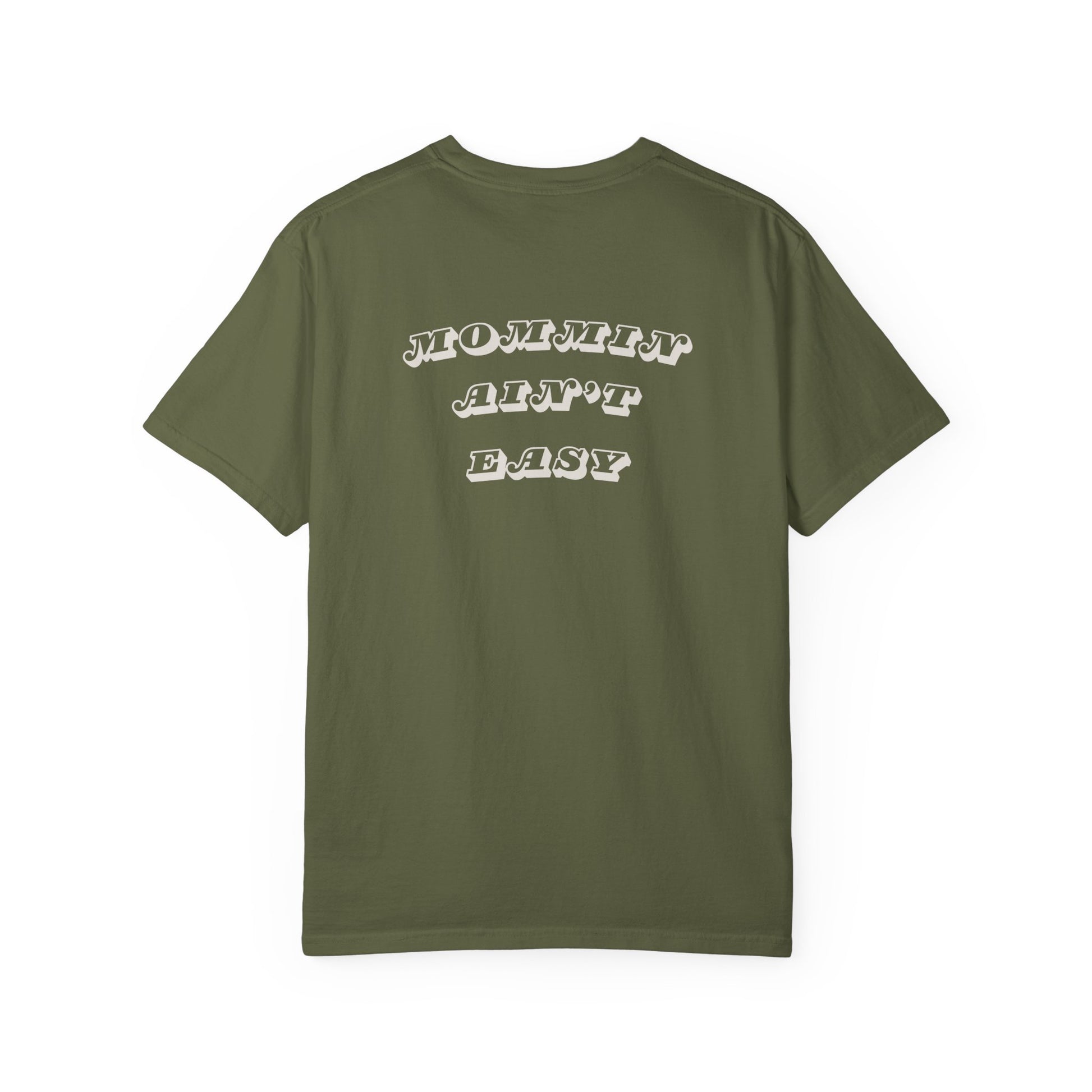 Mommin Ain't Easy - Comfort Colors T-Shirt