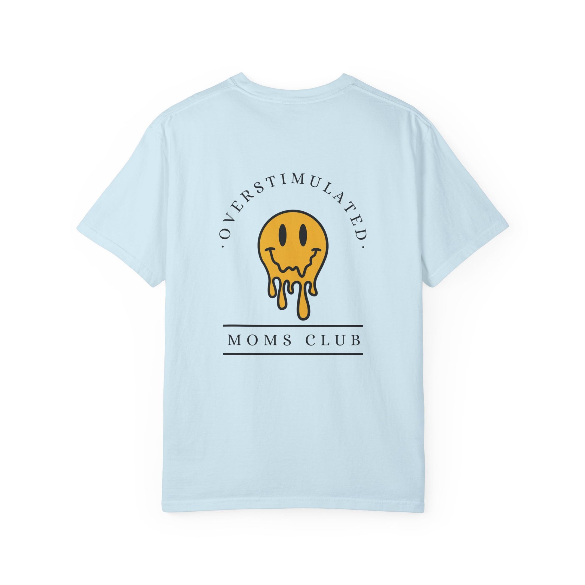 Overstimulated Moms Club - Comfort Colors T-Shirt