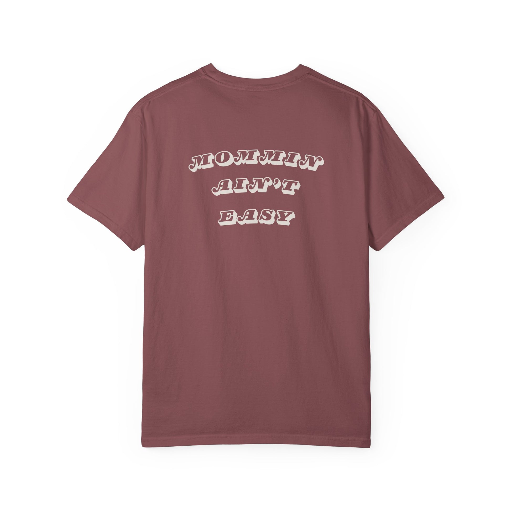 Mommin Ain't Easy - Comfort Colors T-Shirt