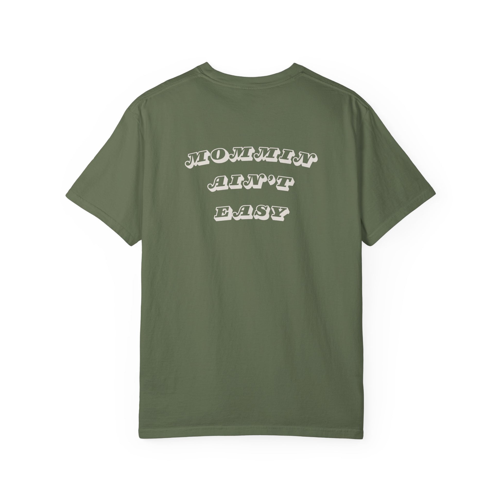 Mommin Ain't Easy - Comfort Colors T-Shirt
