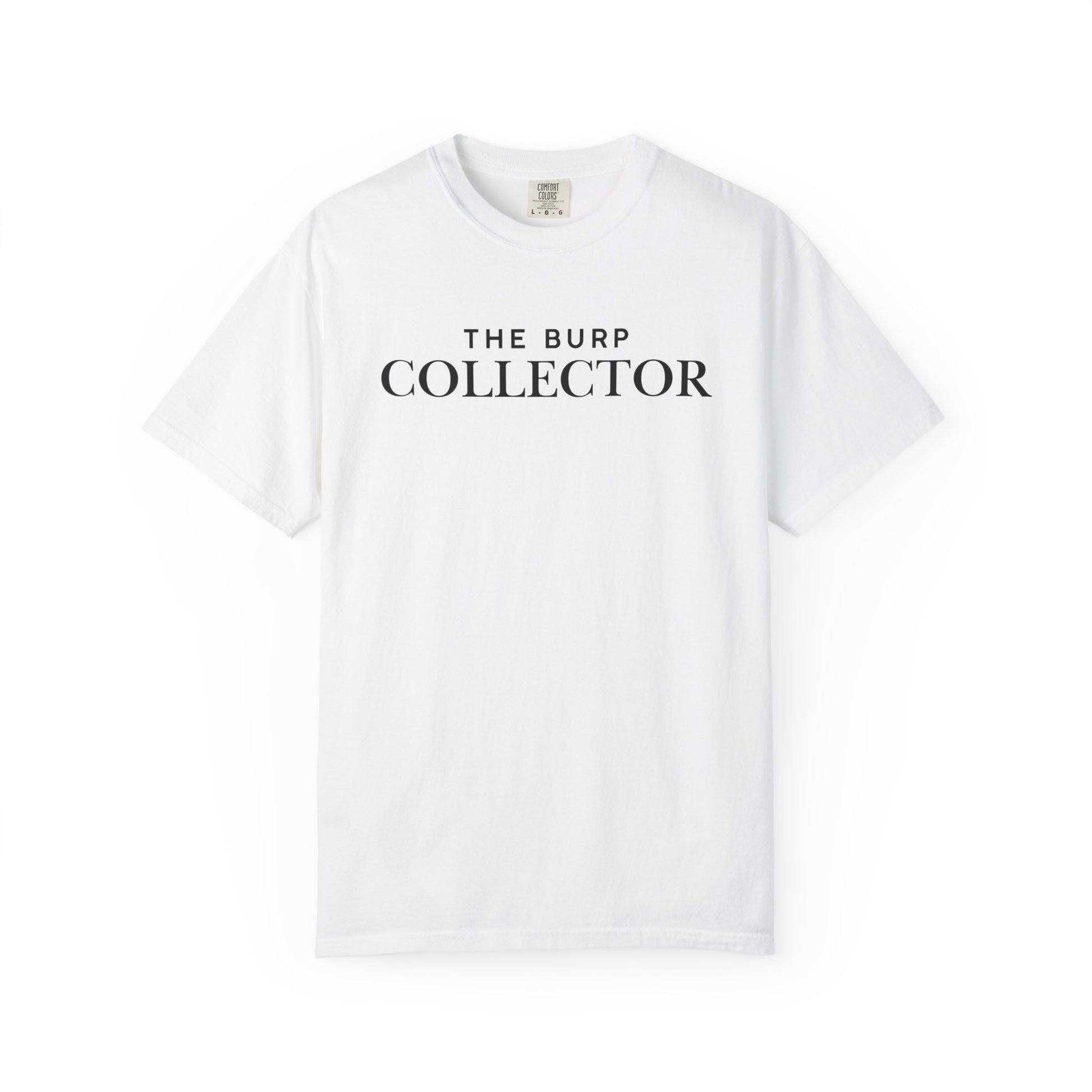The Burp Collector - Comfort Colors T-Shirt